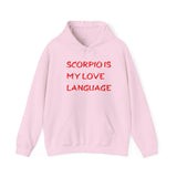 SCORPIO IS MY LOVE LANGUAGE HOODIE