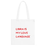 LIBRA IS MY LOVE LANGUAGE TOTE