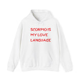SCORPIO IS MY LOVE LANGUAGE HOODIE
