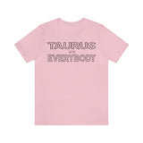 TAURUS vs EVERYBODY T SHIRT