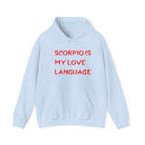 SCORPIO IS MY LOVE LANGUAGE HOODIE