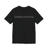 I'M ALWAY RIGHT EVEN WHEN I'M WRONG T SHIRT