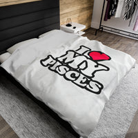 I LOVE MY PISCES VELVETEEN PLUSH BLANKET