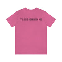 IT'S THE GEMINI IN ME T SHIRT